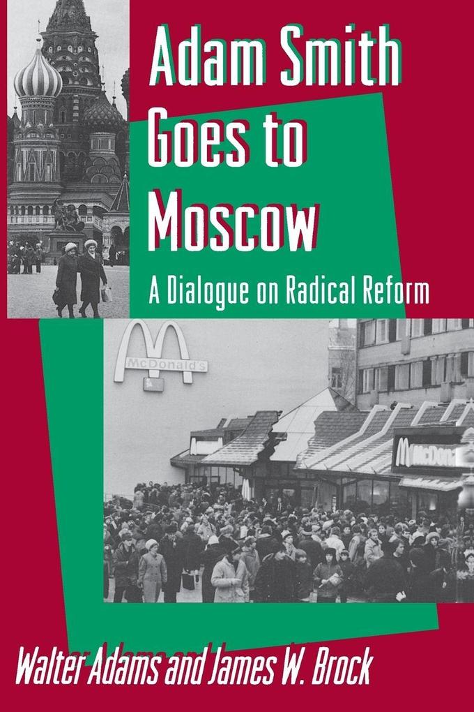 Adam Smith Goes to Moscow - Walter Adams/ James W. Brock