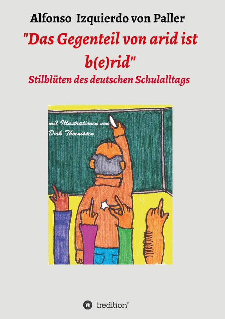 'Das Gegenteil von arid ist b(e)rid'