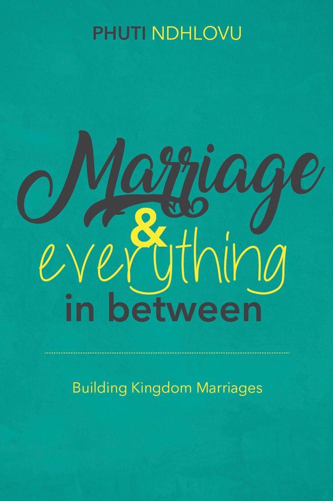 Marriage and Everything in Between