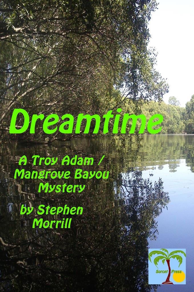 Dreamtime (Troy Adam / Mangrove Bayou #3)