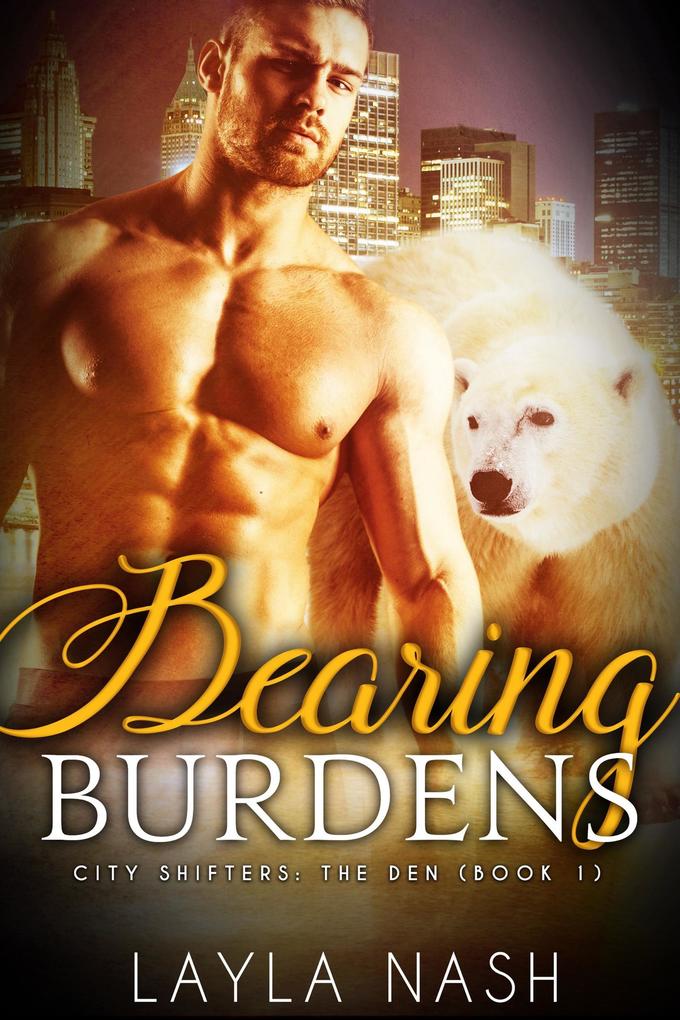 Bearing Burdens (City Shifters: the Den #1)