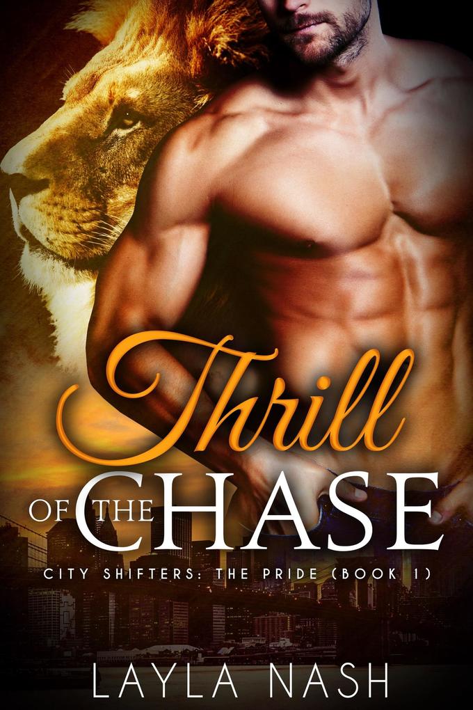 Thrill of the Chase (City Shifters: the Pride #1)