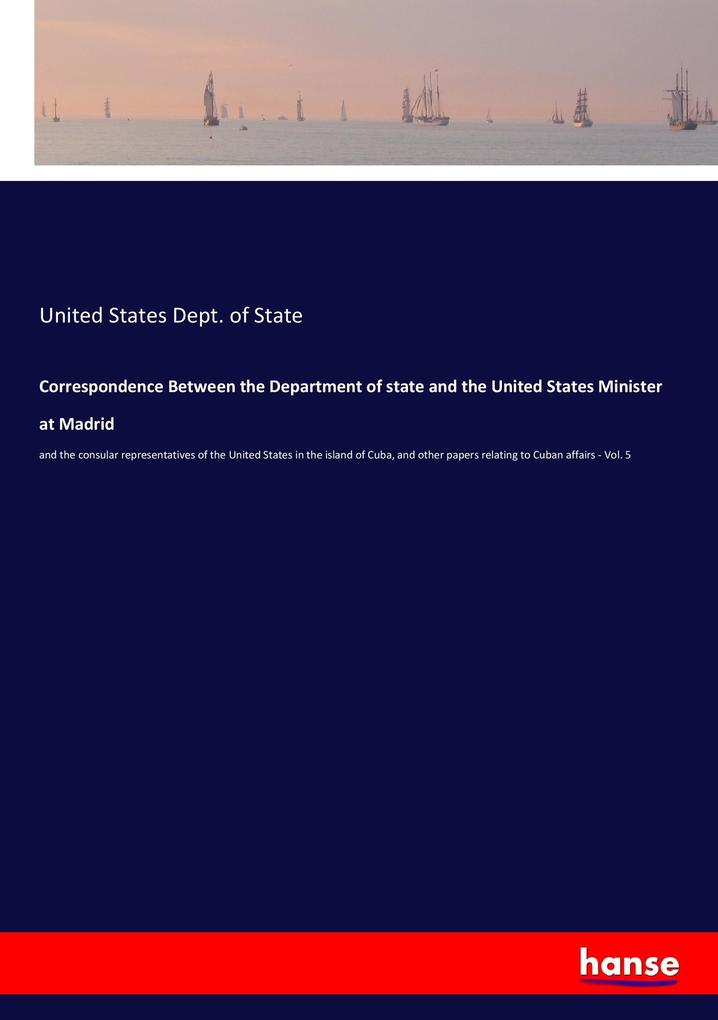 Image of Correspondence Between the Department of state and the United States Minister at Madrid