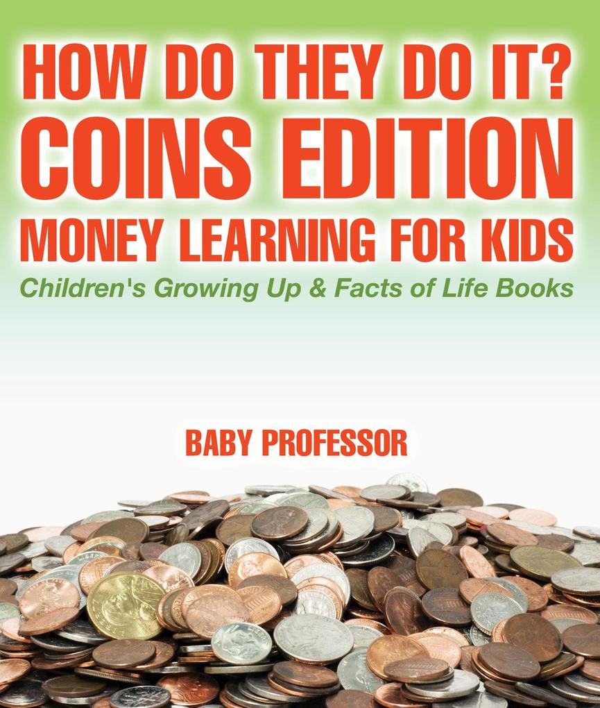 How Do They Do It? Coins Edition - Money Learning for Kids | Children‘s Growing Up & Facts of Life Books