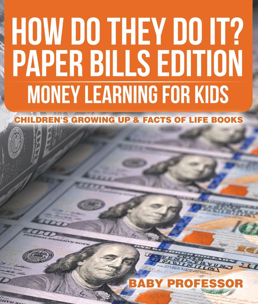 How Do They Do It? Paper Bills Edition - Money Learning for Kids | Children‘s Growing Up & Facts of Life Books