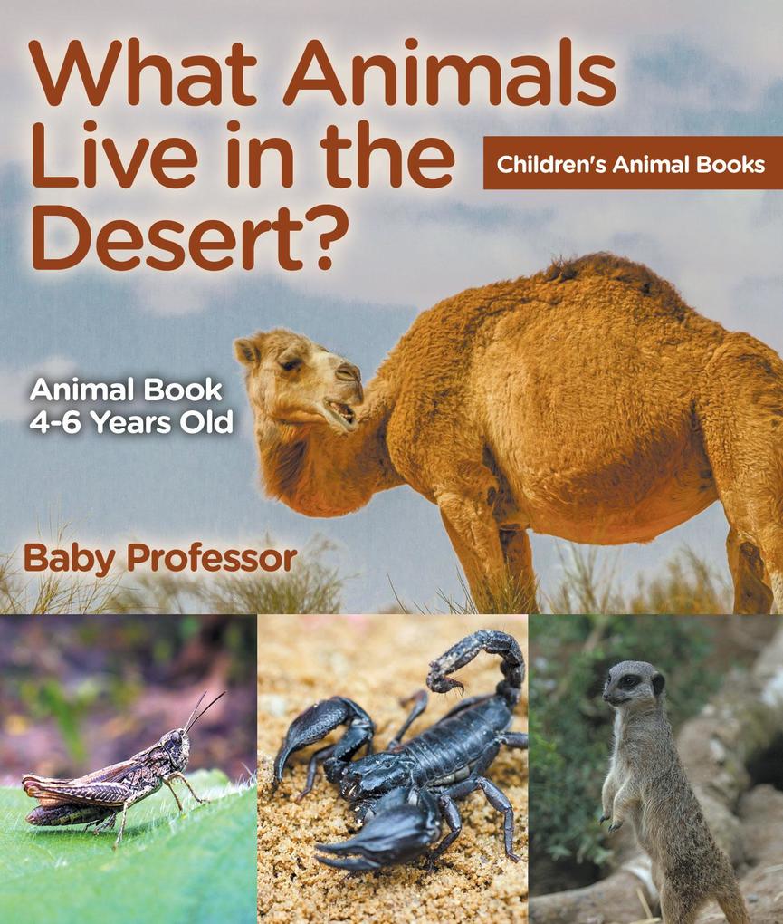 What Animals Live in the Desert? Animal Book 4-6 Years Old | Children‘s Animal Books