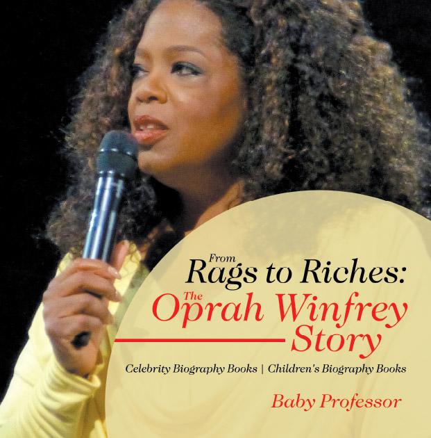 From Rags to Riches: The Oprah Winfrey Story - Celebrity Biography Books | Children‘s Biography Books