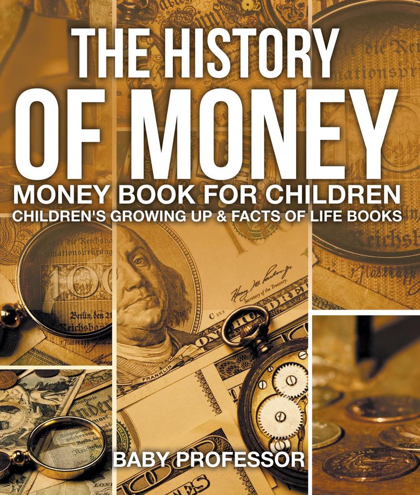 The History of Money - Money Book for Children | Children‘s Growing Up & Facts of Life Books