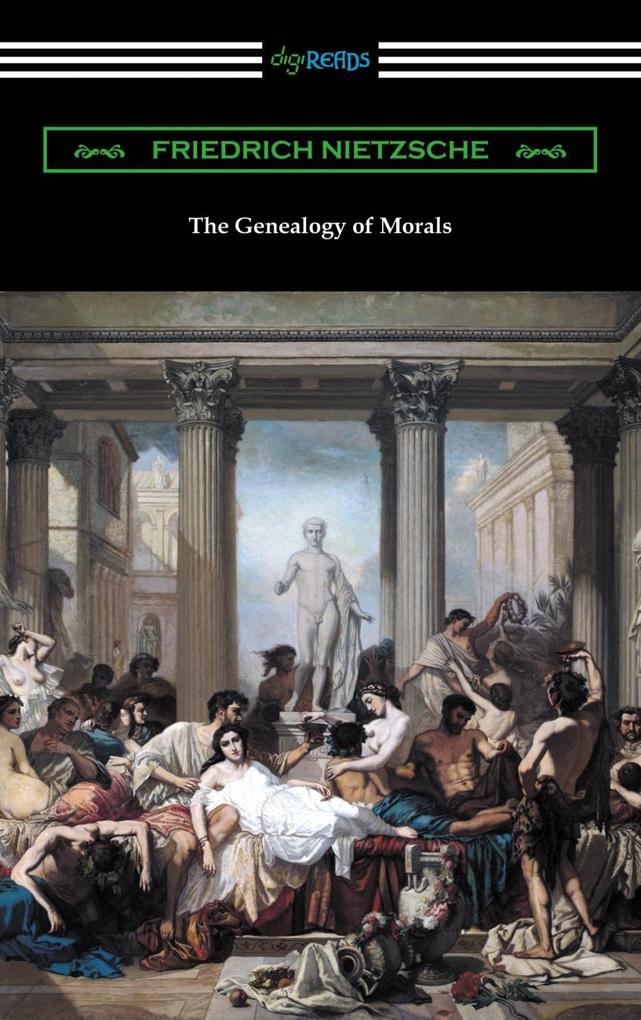 The Genealogy of Morals (Translated by Horace B. Samuel with an Introduction by Willard Huntington Wright)