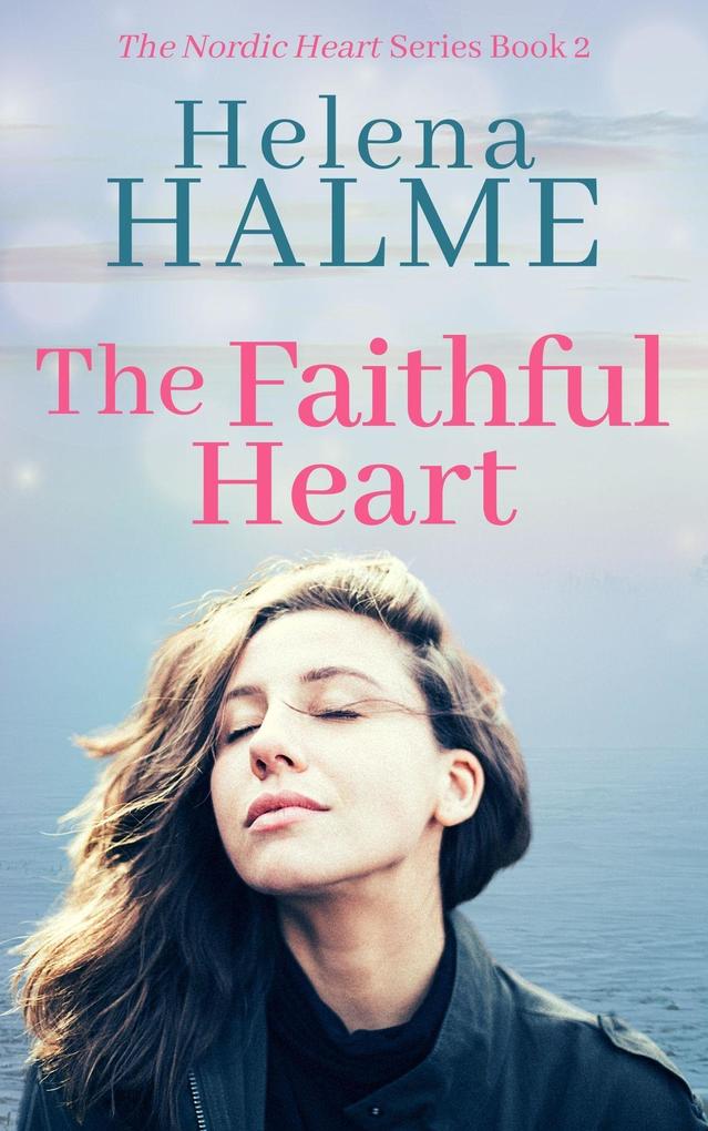 The Faithful Heart (The Nordic Heart Romance Series #2)
