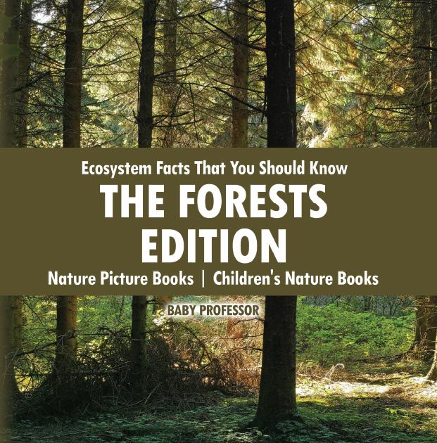 Ecosystem Facts That You Should Know - The Forests Edition - Nature Picture Books | Children‘s Nature Books