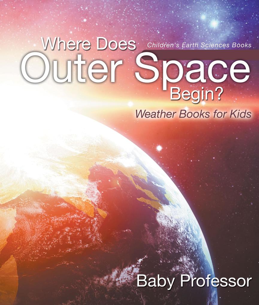 Where Does Outer Space Begin? - Weather Books for Kids | Children‘s Earth Sciences Books