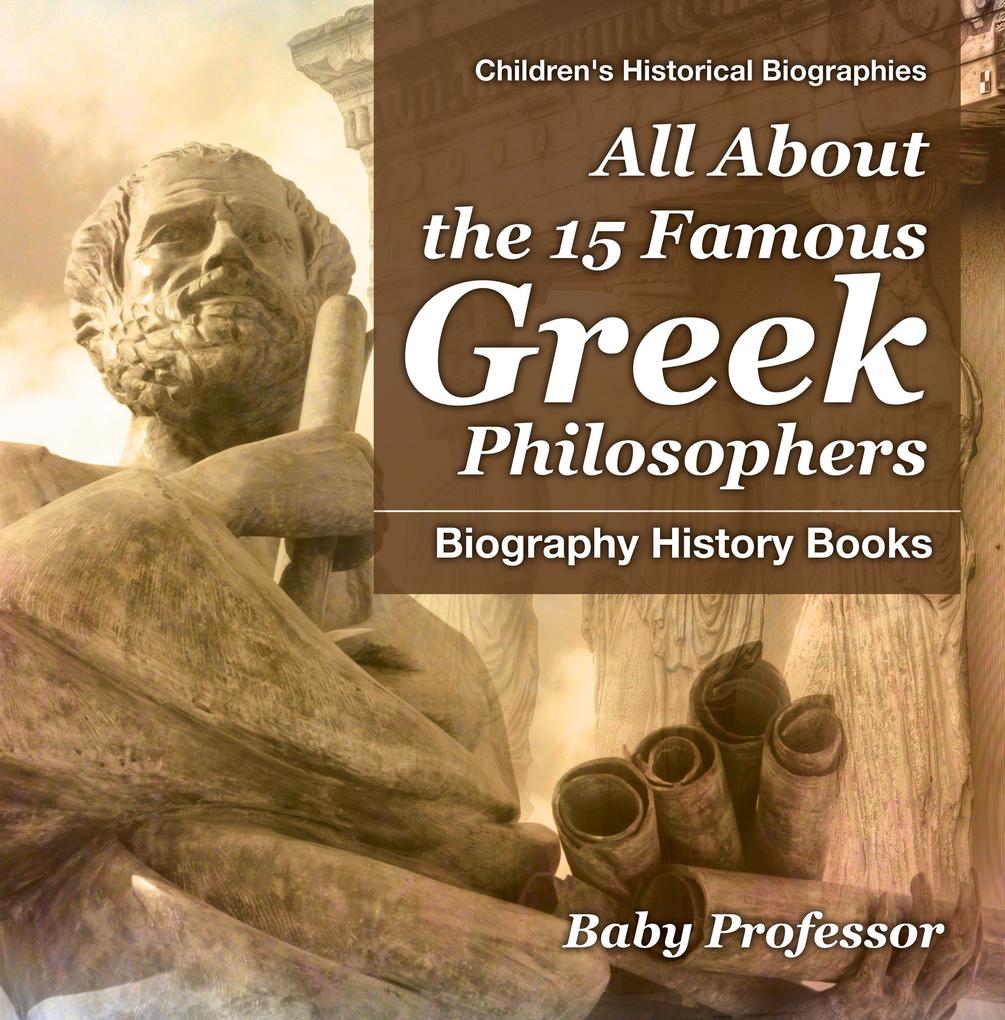 All About the 15 Famous Greek Philosophers - Biography History Books | Children‘s Historical Biographies