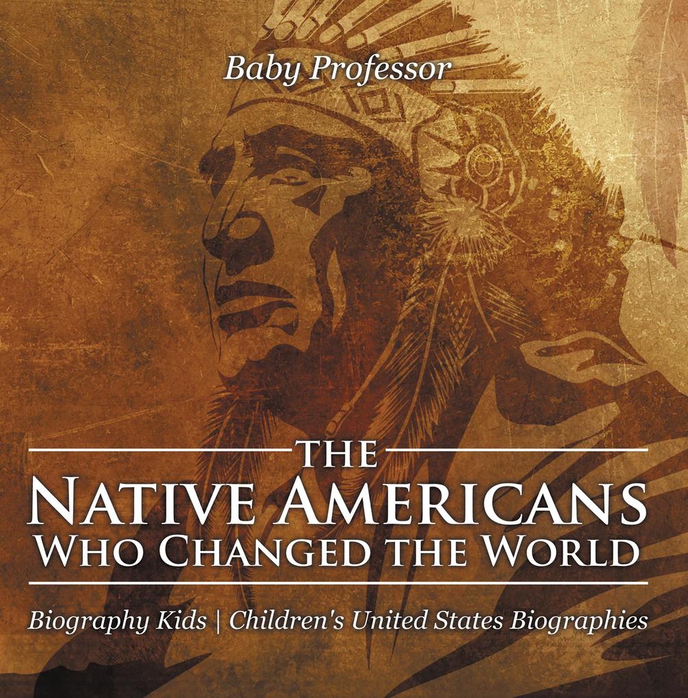 The Native Americans Who Changed the World - Biography Kids | Children‘s United States Biographies
