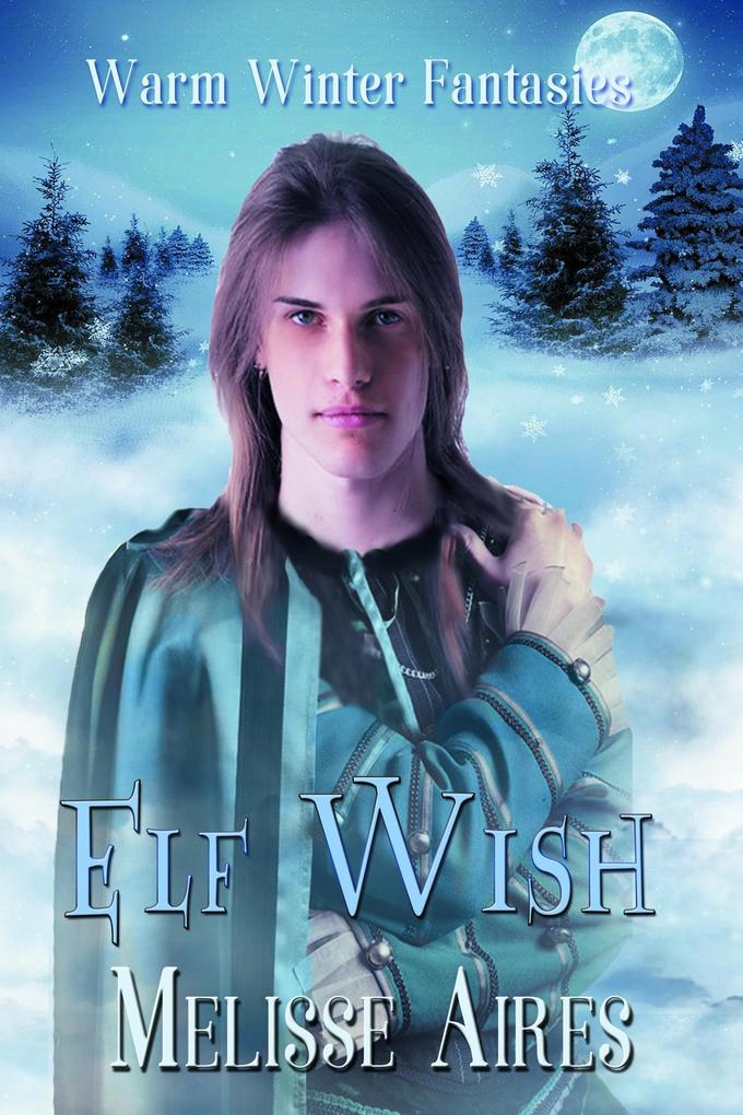 Elf Wish (Warm Winter Fantasy)