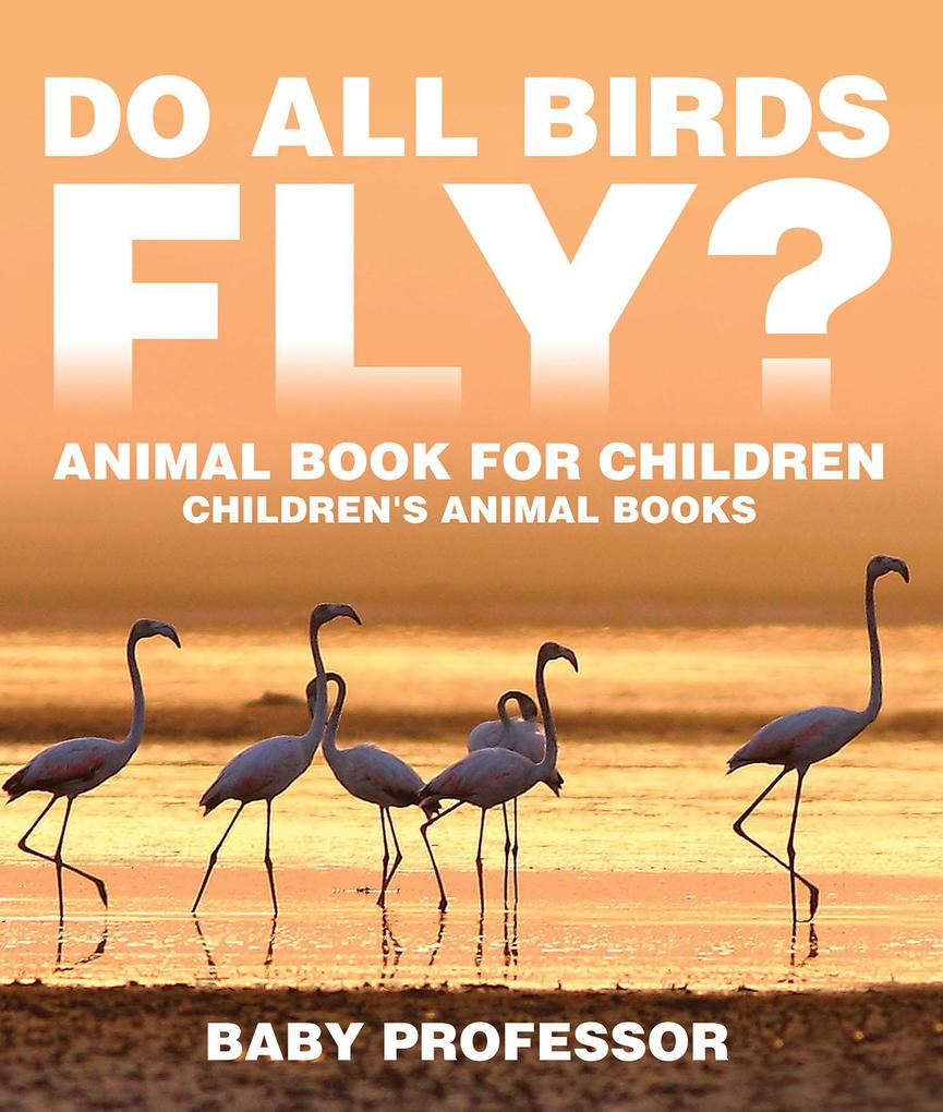 Do All Birds Fly? Animal Book for Children | Children‘s Animal Books