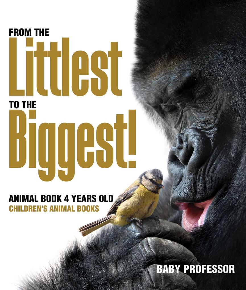 From the Littlest to the Biggest! Animal Book 4 Years Old | Children‘s Animal Books