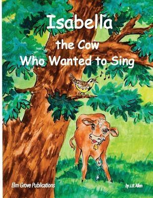Isabella The Cow Who Wanted To Sing