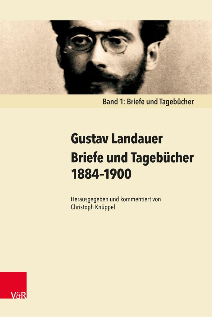 Briefe und Tagebücher 1884-1900 - Gustav Landauer