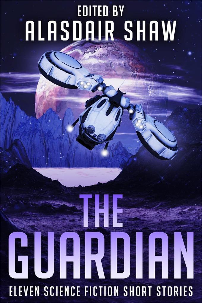 The Guardian (Science Fiction Anthologies #3)
