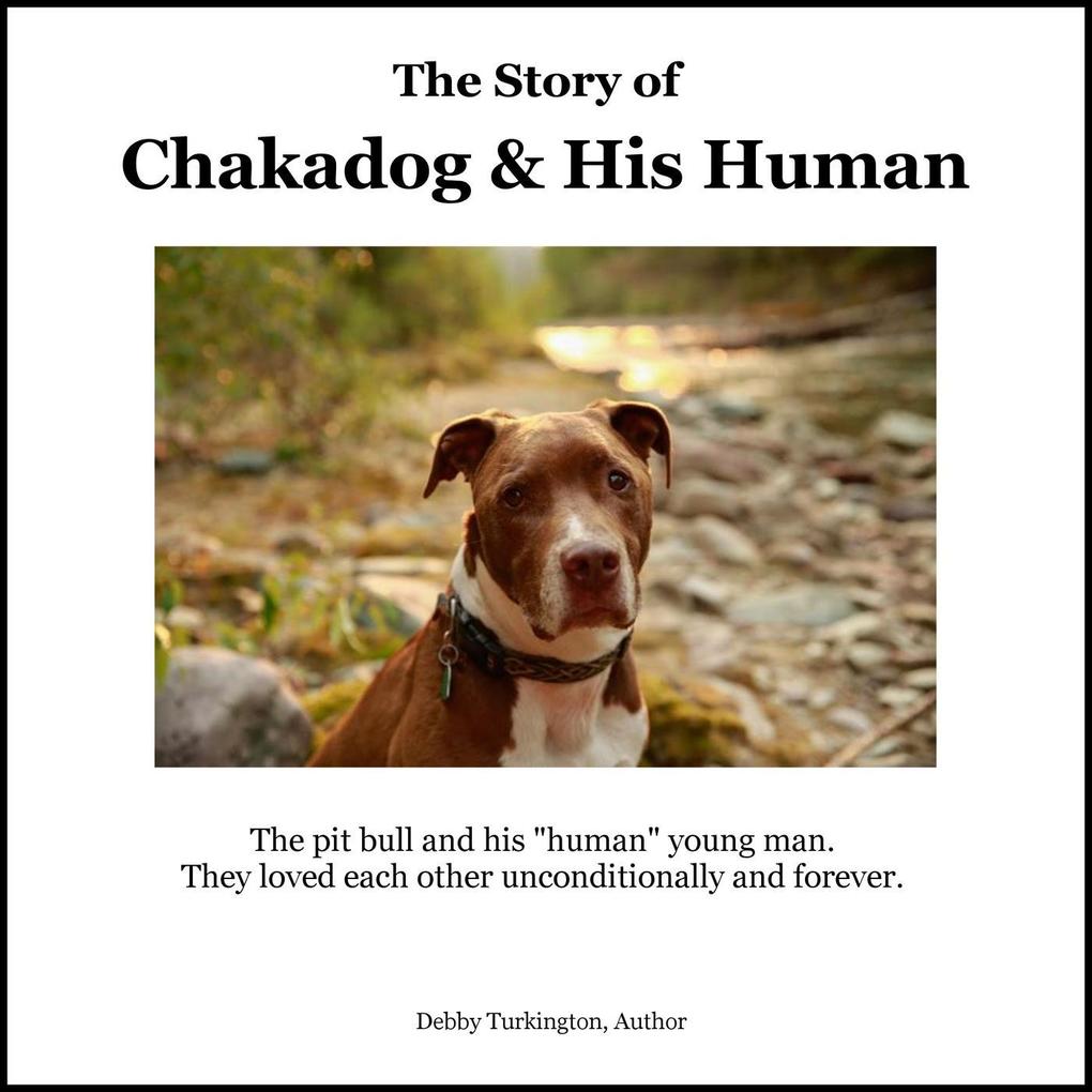 The Story of Chakadog and His Human