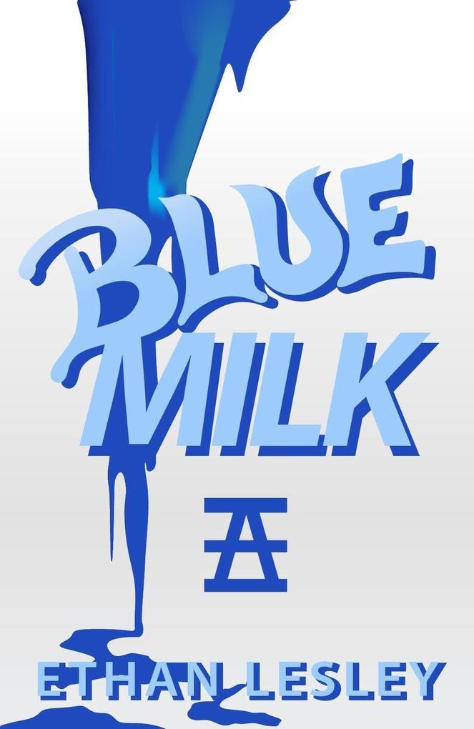 Blue Milk (The Incomplete Range #2)