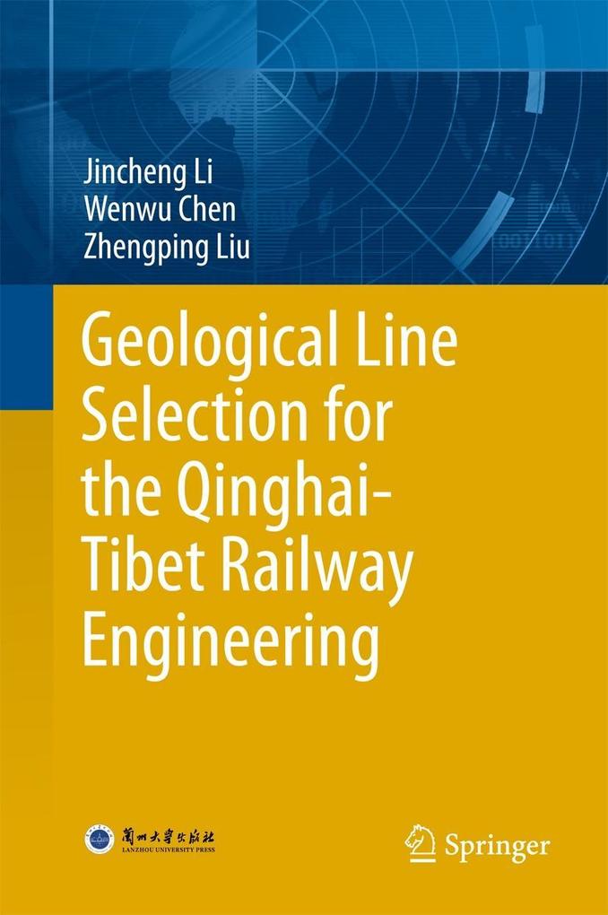 Geological Line Selection for the Qinghai-Tibet Railway Engineering