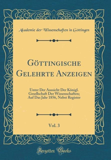 Göttingische Gelehrte Anzeigen, Vol. 3 als Buch von Akademie der Wissenschaften Göttingen - Akademie der Wissenschaften Göttingen