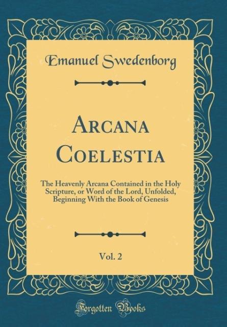 Arcana Coelestia, Vol. 2 als Buch von Emanuel Swedenborg - Emanuel Swedenborg