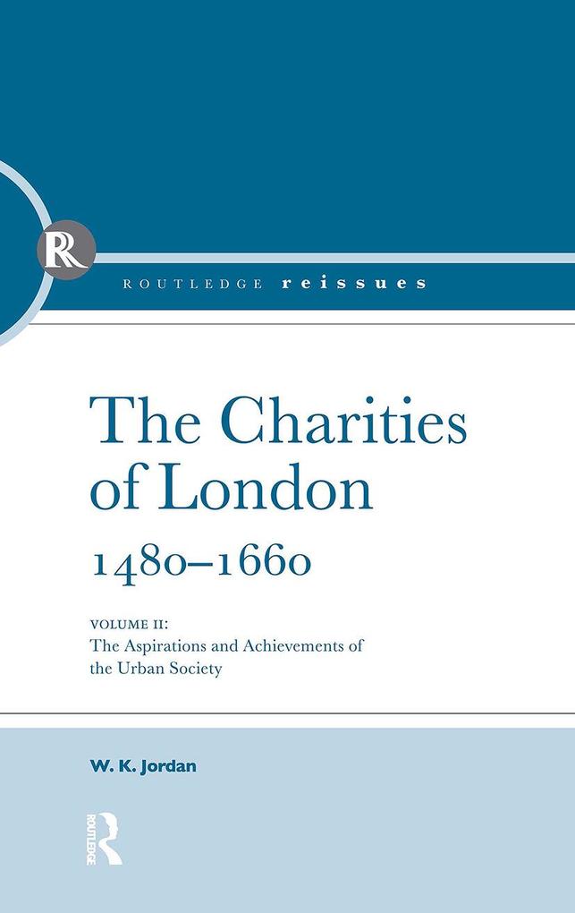 The Charities of London 1480 - 1660