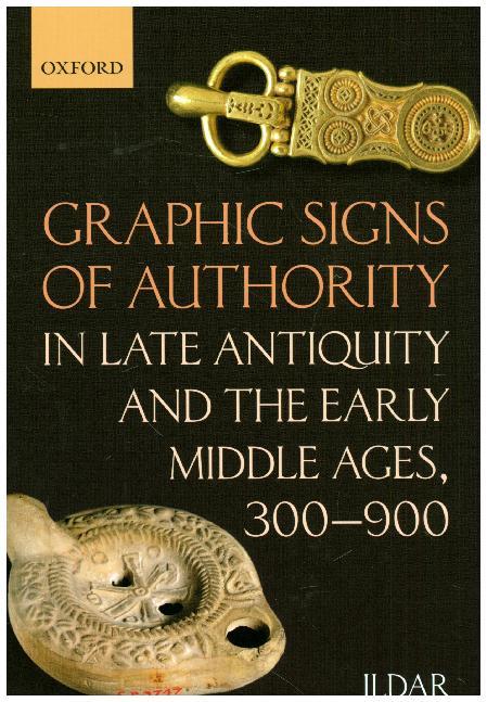 Graphic Signs of Authority in Late Antiquity and the Early Middle Ages