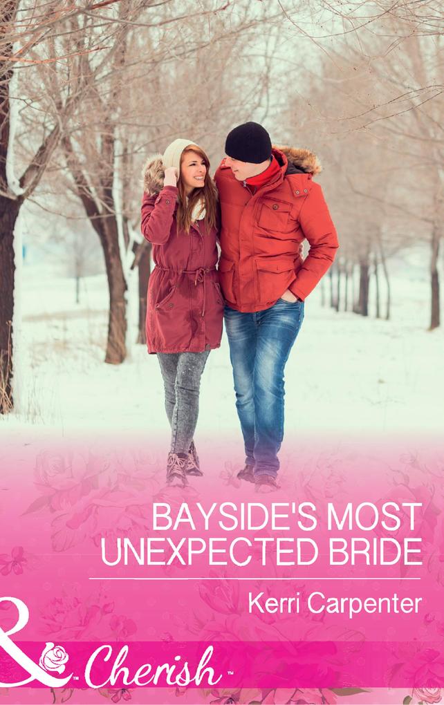 Bayside‘s Most Unexpected Bride (Saved by the Blog Book 3) (Mills & Boon Cherish)