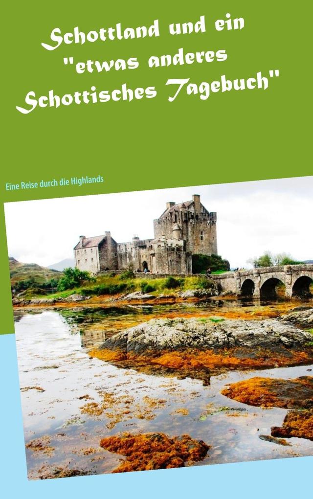 Schottland und ein etwas anderes Schottisches Tagebuch