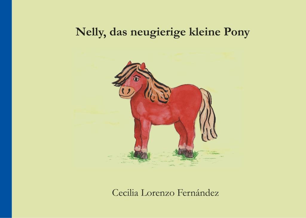 Nelly das neugierige kleine Pony