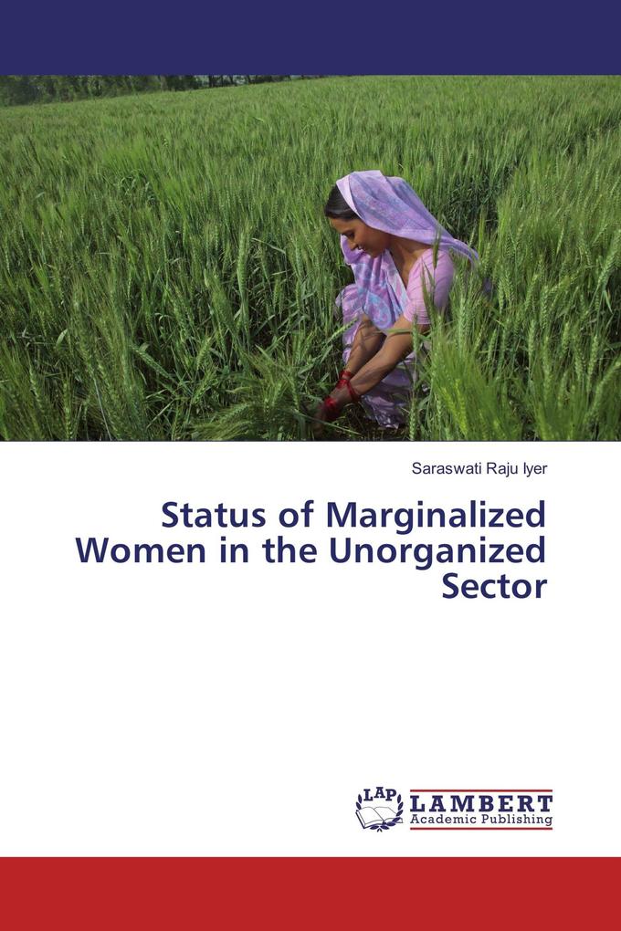 Status of Marginalized Women in the Unorganized Sector