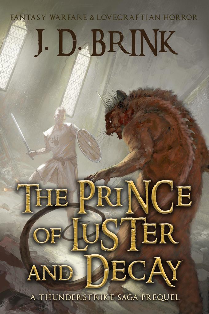 The Prince of Luster and Decay: A Thunderstrike Saga Prequel (The Thunderstrike Saga)