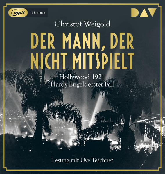 Der Mann der nicht mitspielt. Hollywood 1921: Hardy Engels erster Fall2 Audio-CD 2 MP3