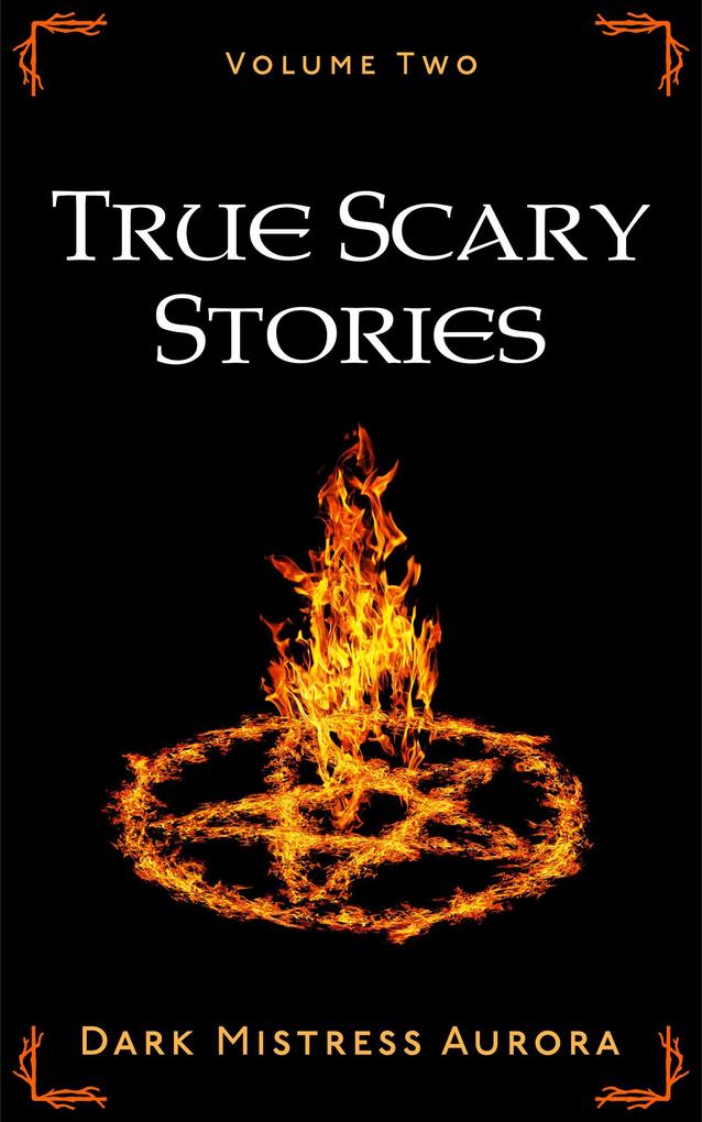 True Scary Stories: Volume Two