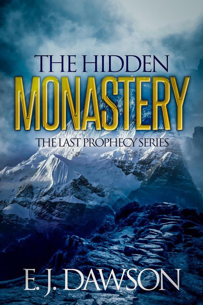 The Hidden Monastery (The Last Prophecy)