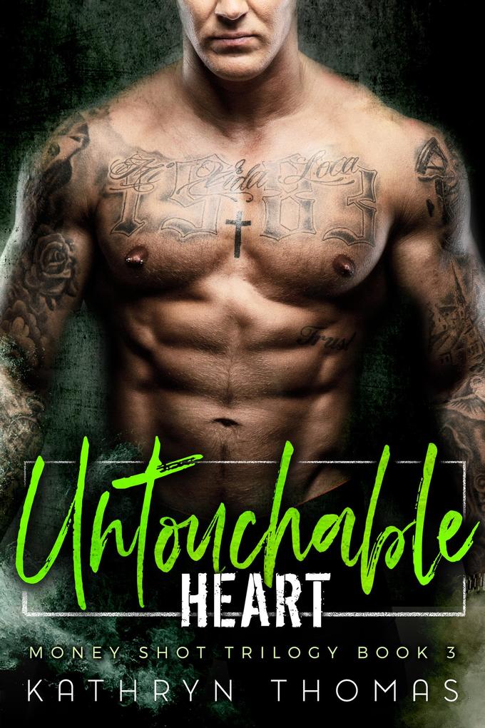 Untouchable Heart (Money Shot Trilogy #3)