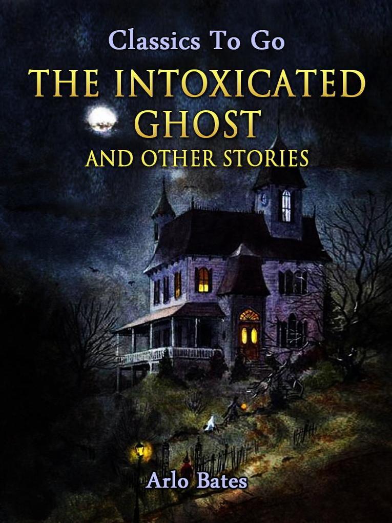 The Intoxicated Ghost and other stories