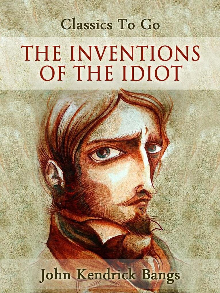 The Inventions of the Idiot