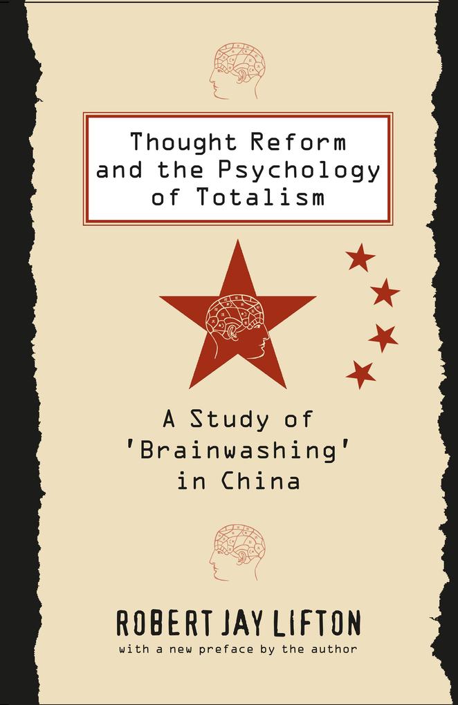 The University of North Carolina Press Thought Reform And The Psychology Of Totalism