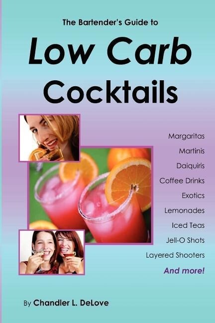 The Bartender‘s Guide to Low Carb Cocktails