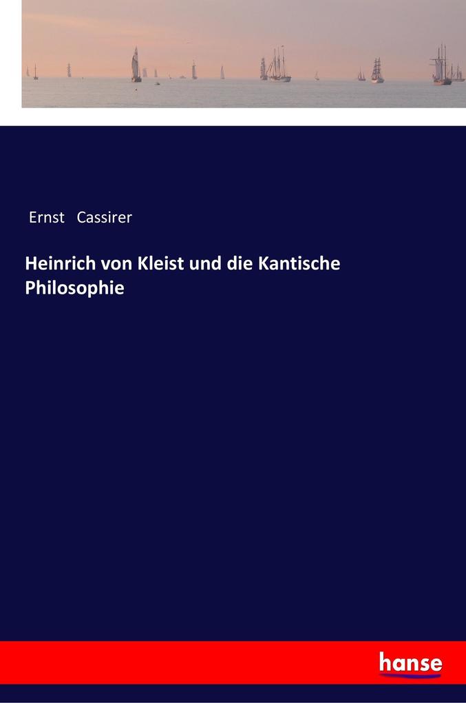 Heinrich von Kleist und die Kantische Philosophie