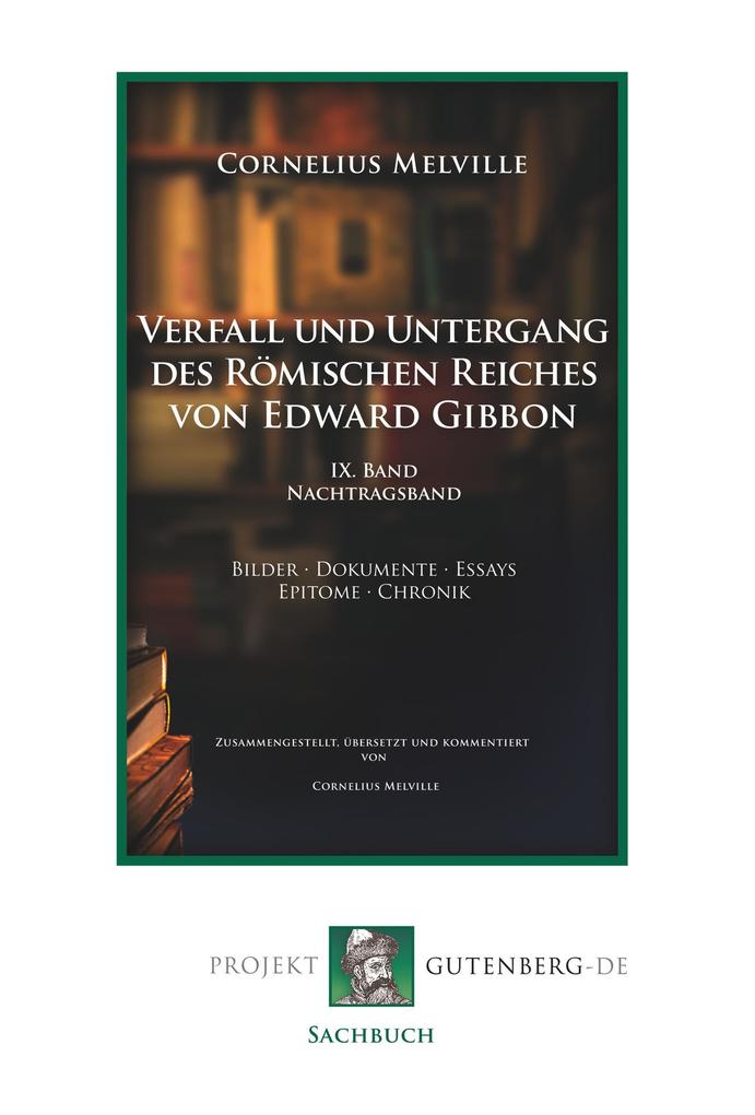 Verfall und Untergang des Römischen Reiches von Edward Gibbon. Band IX. Nachtragsband