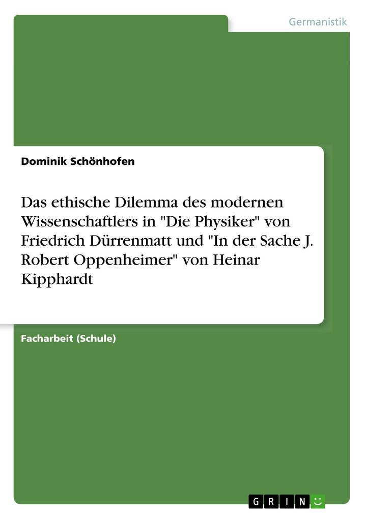 Image of Das ethische Dilemma des modernen Wissenschaftlers in Die Physiker von Friedrich Dürrenmatt und In der Sache J. Robert Oppenheimer von Heinar Kipphardt