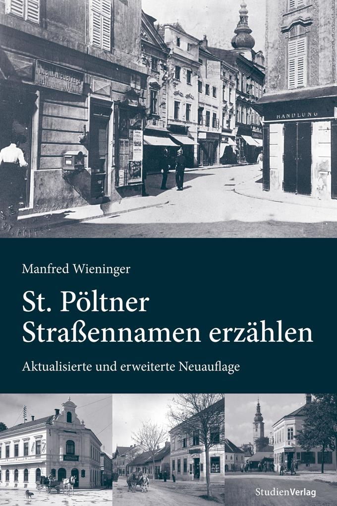 St. Pöltner Straßennamen erzählen - Manfred Wieninger