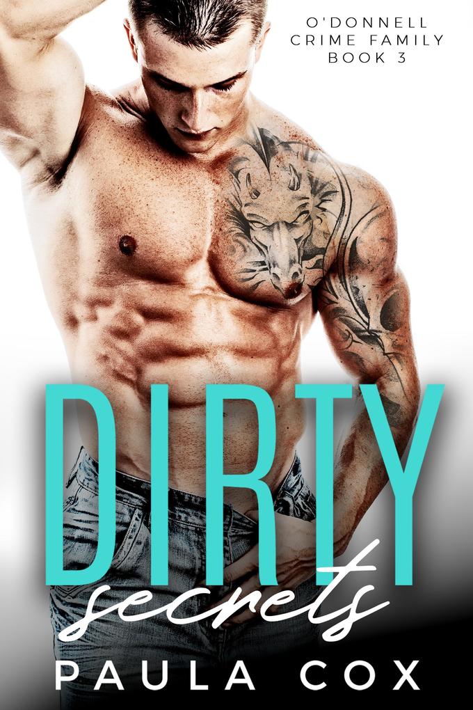 Dirty Secrets (O‘Donnell Crime Family #3)