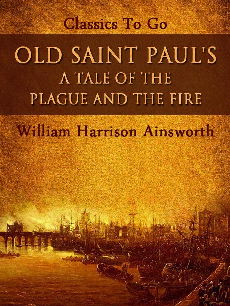 Old Saint Paul‘s: A Tale of the Plague and the Fire